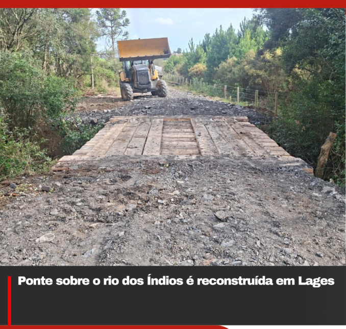 Ponte sobre o rio dos Índios é reconstruída em Lages