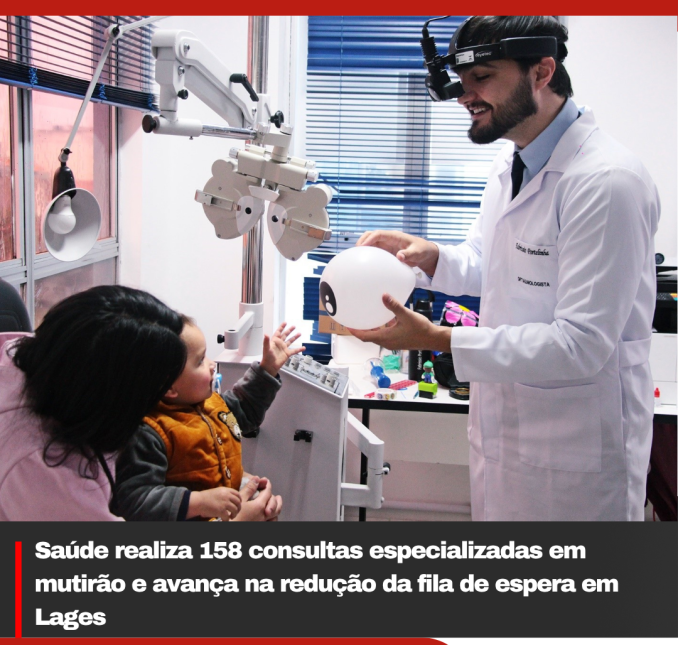 Saúde realiza 158 consultas especializadas em mutirão e avança na redução da fila de espera em Lages