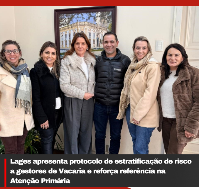 Lages apresenta protocolo de estratificação de risco a gestores de Vacaria e reforça referência na Atenção Primária