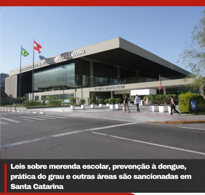 Leis sobre merenda escolar, prevenção à dengue, prática do grau e outras áreas são sancionadas em Santa Catarina