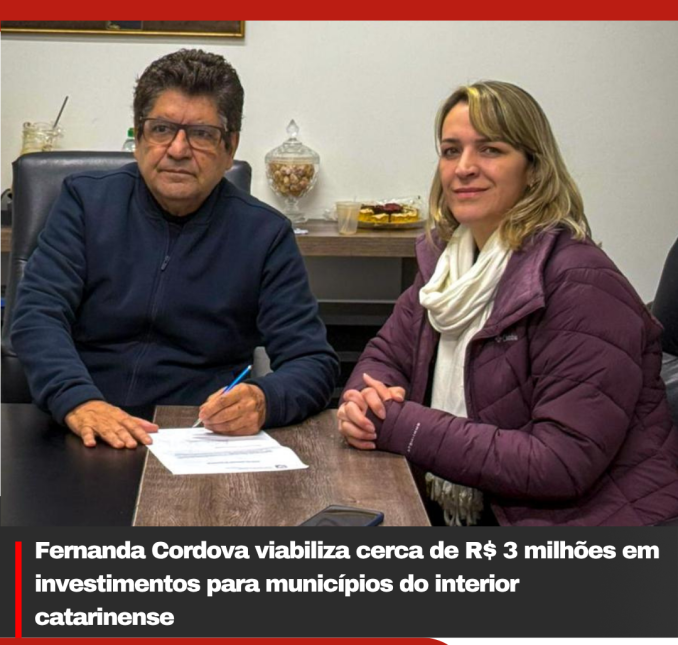 Fernanda Cordova viabiliza cerca de R$ 3 milhões em investimentos para municípios do interior catarinense