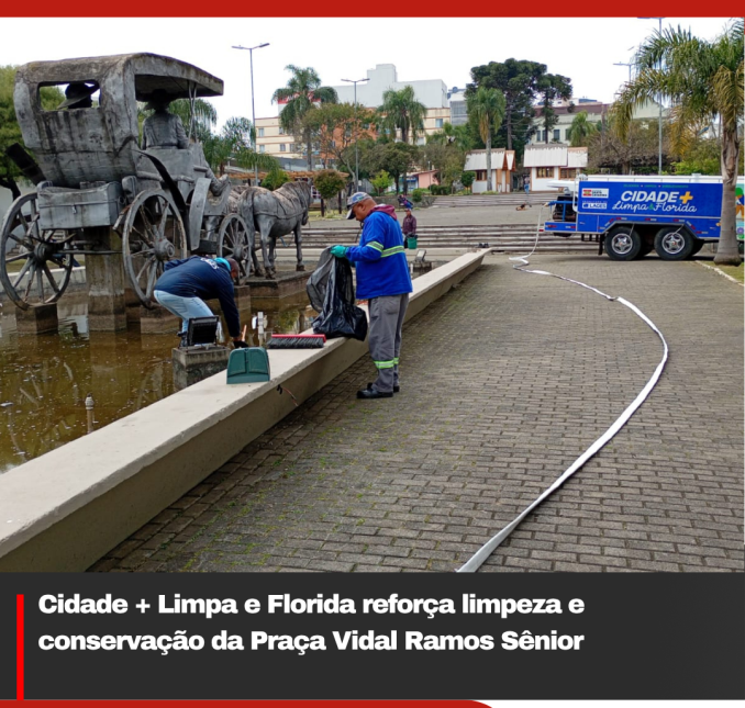 Cidade + Limpa e Florida reforça limpeza e conservação da Praça Vidal Ramos Sênior