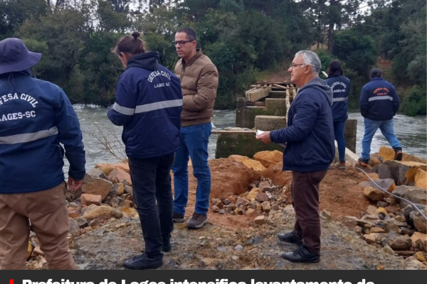 Prefeitura de Lages intensifica levantamento de danos em pontes e estradas após fortes chuvas
