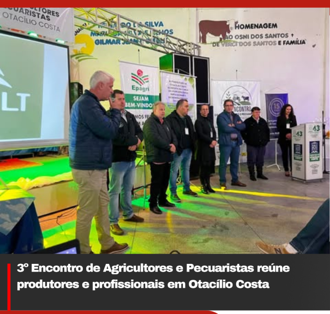 3º Encontro de Agricultores e Pecuaristas reúne produtores e profissionais do setor em Otacílio Costa