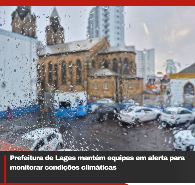 Prefeitura de Lages mantém equipes em alerta para monitorar condições climáticas