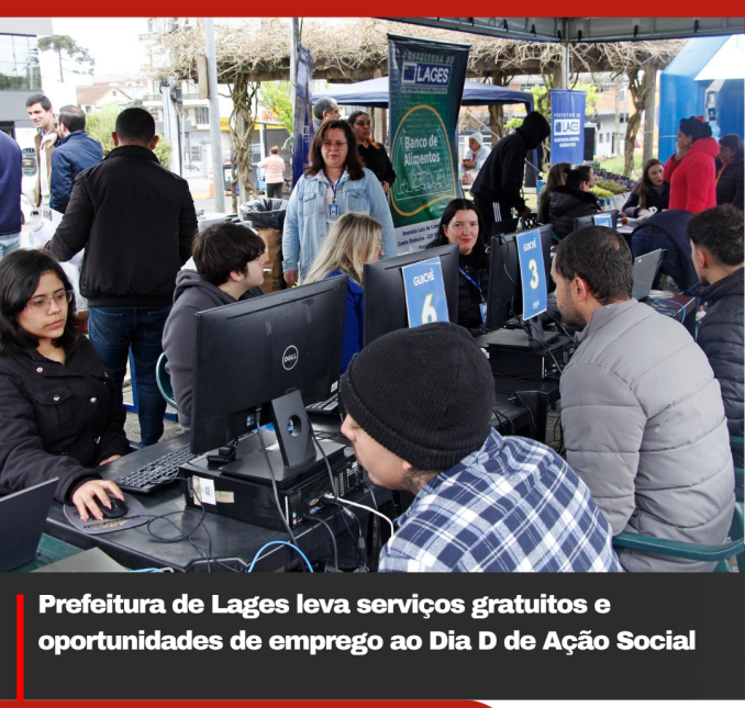 Prefeitura de Lages leva serviços gratuitos e oportunidades de emprego ao Dia D de Ação Social