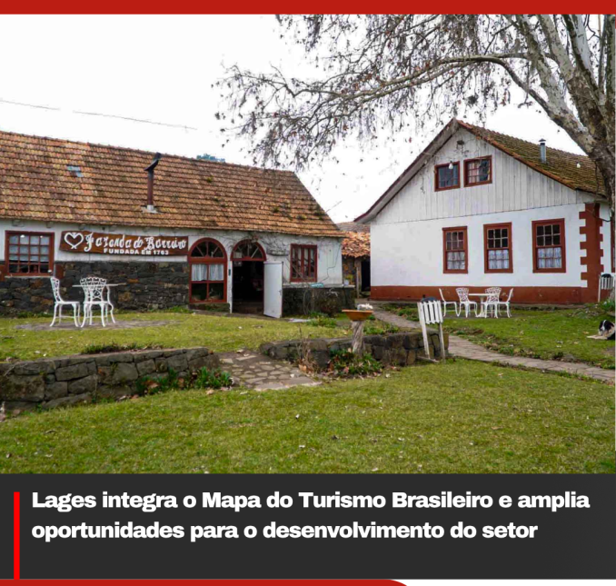 Lages integra o Mapa do Turismo Brasileiro e amplia oportunidades para o desenvolvimento do setor