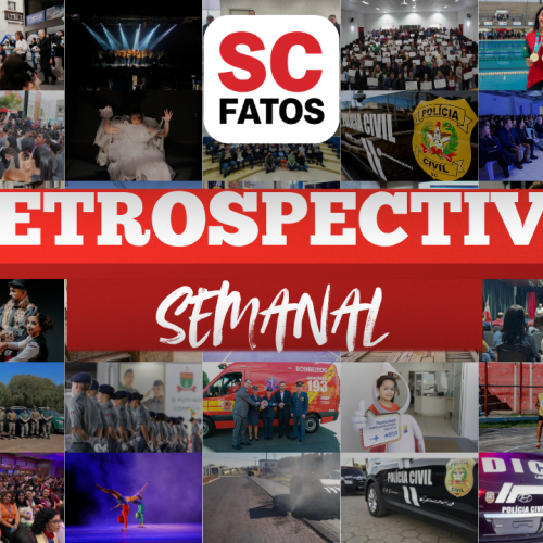 RETROSPECTIVA SC FATOS | Principais destaques da semana na Serra Catarinense